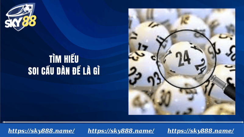 Tìm hiểu soi cầu dàn đề là gì